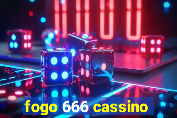 fogo 666 cassino